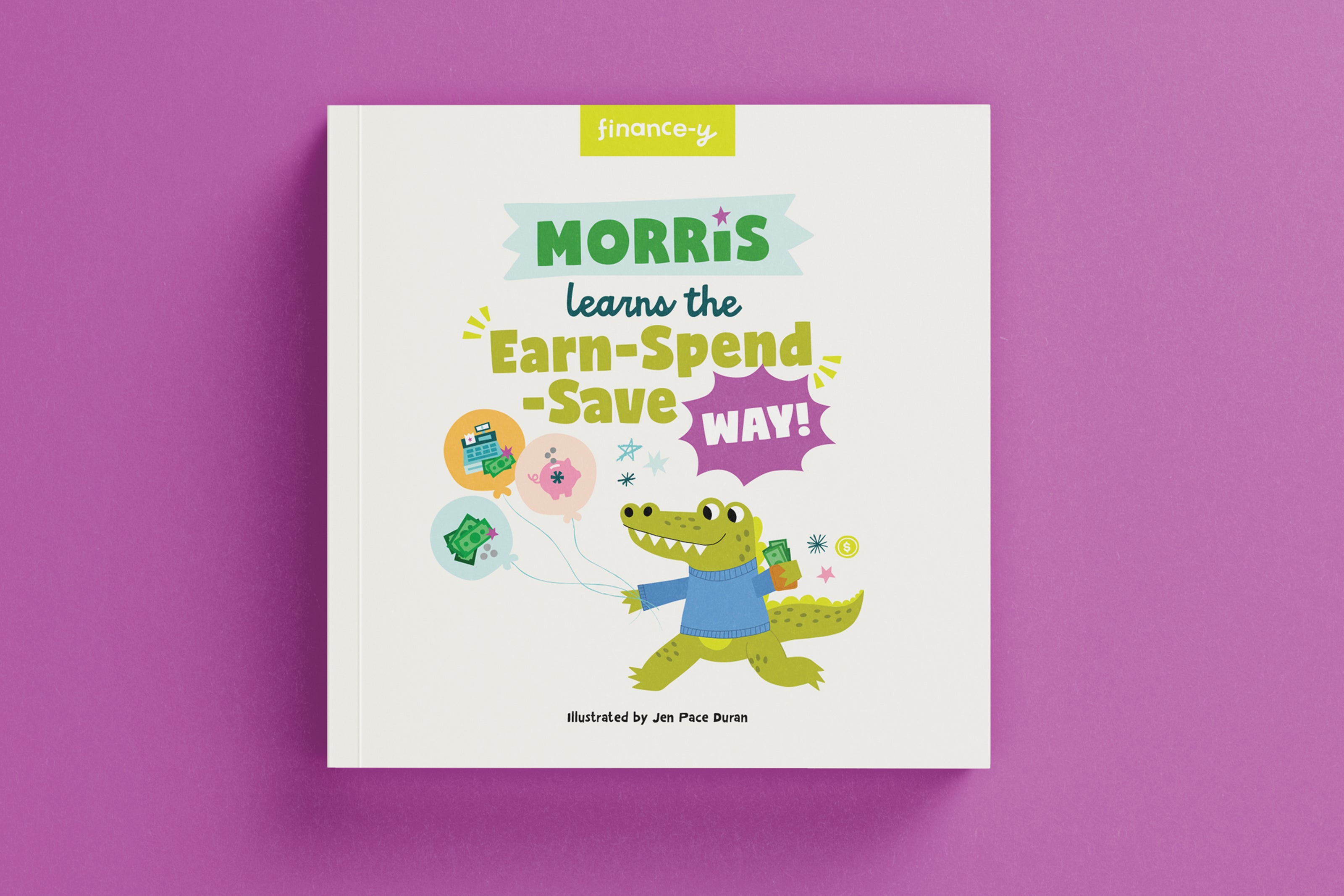 Finance-y children's book Morris Learns the Earn-Spend-Save Way featuring Morris the Crocodile holding dollar bills on the cover, illustrated by Jen Pace Duran — included in the Finance-y Box 3 financial literacy subscription for kids ages 6–8